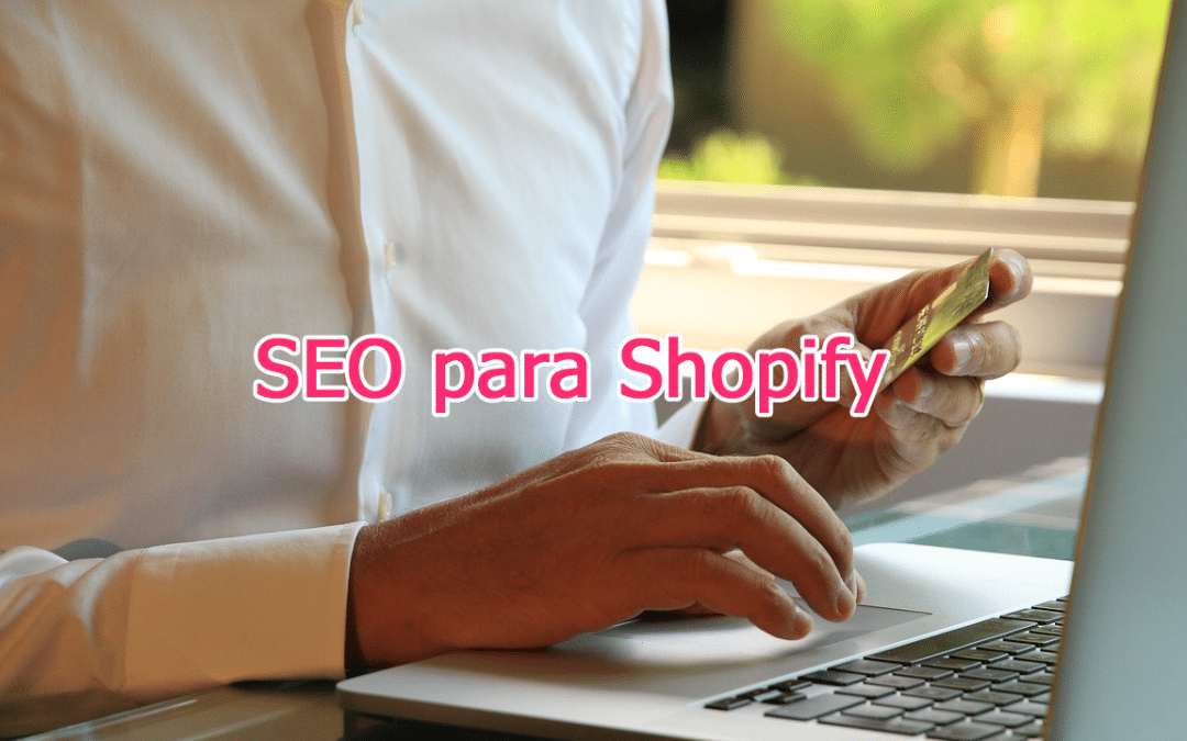 Cómo hacer SEO en Shopify – Guía Completa